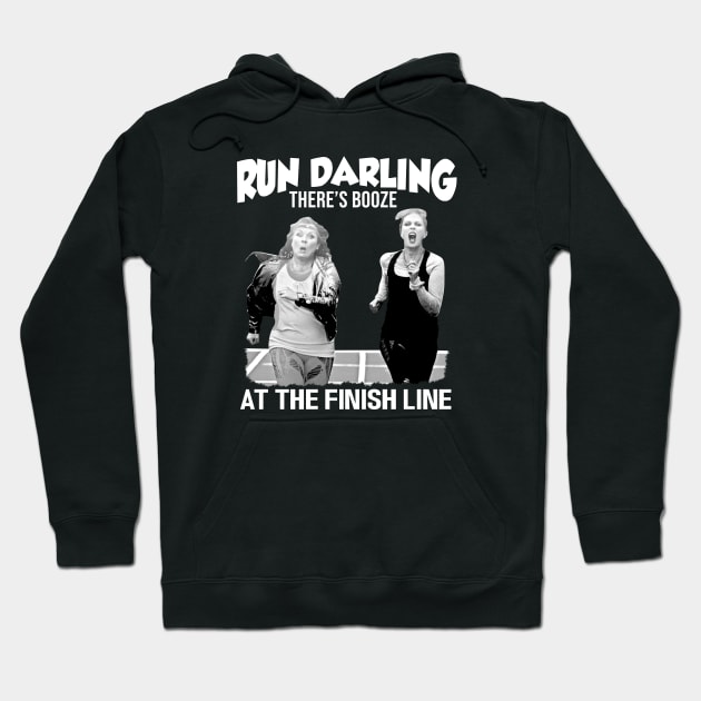 Run Darling There’s Booze At The Finish Line – Absolutely Fabulous Hoodie by chaxue